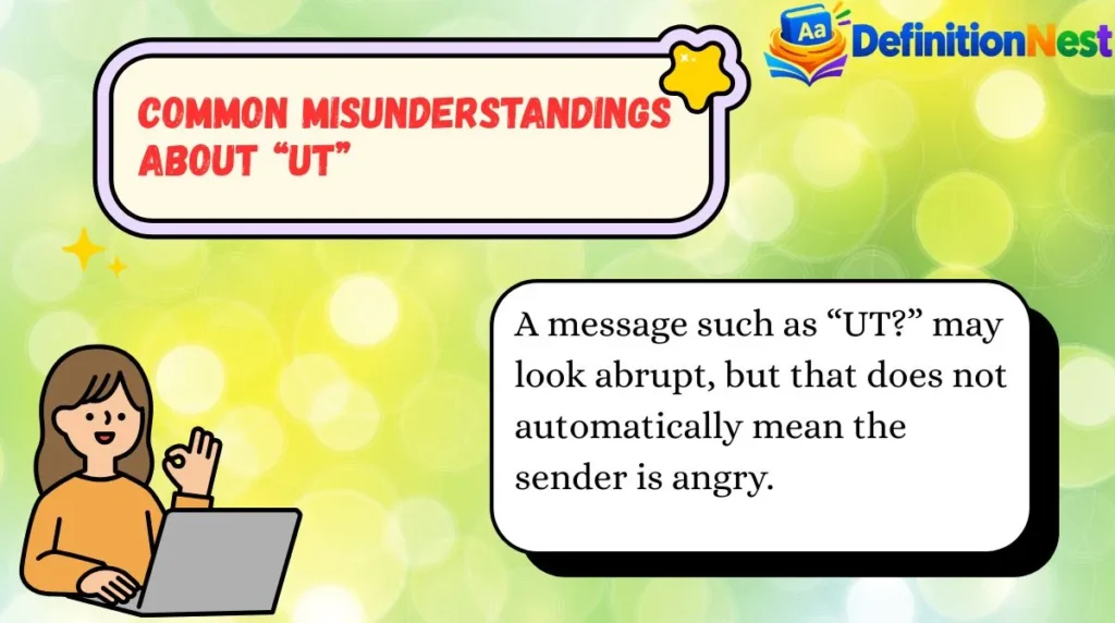 Common Misunderstandings About “UT”