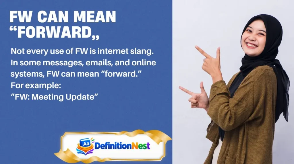 FW Can Mean “Forward”