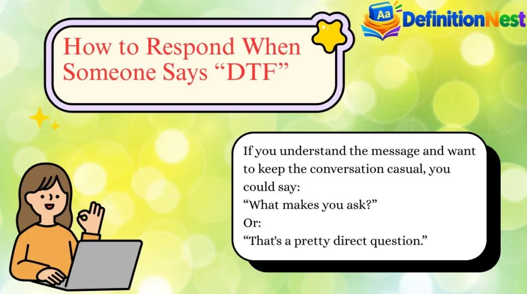How to Respond When Someone Says “DTF”