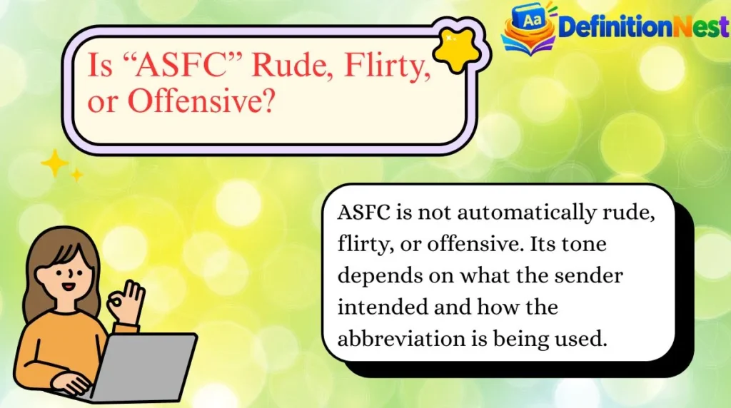 Is “ASFC” Rude, Flirty, or Offensive?