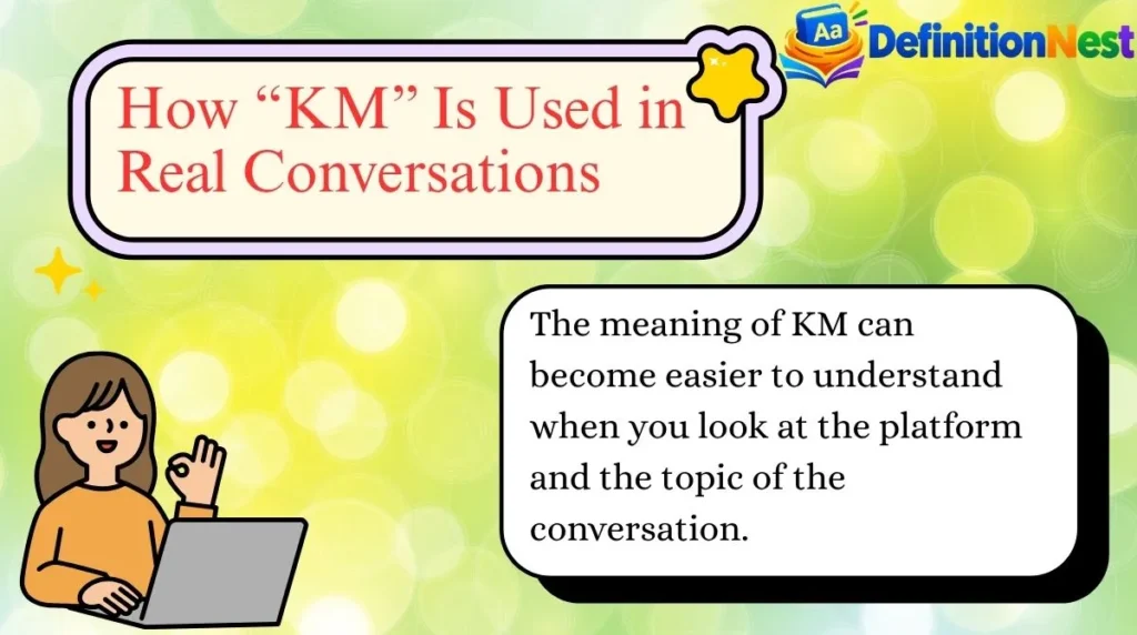 How “KM” Is Used in Real Conversations